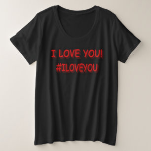 Niedliches Ausdrucksdesign "I LIEBE YOU!". Jetzt k Große Größe T-Shirt