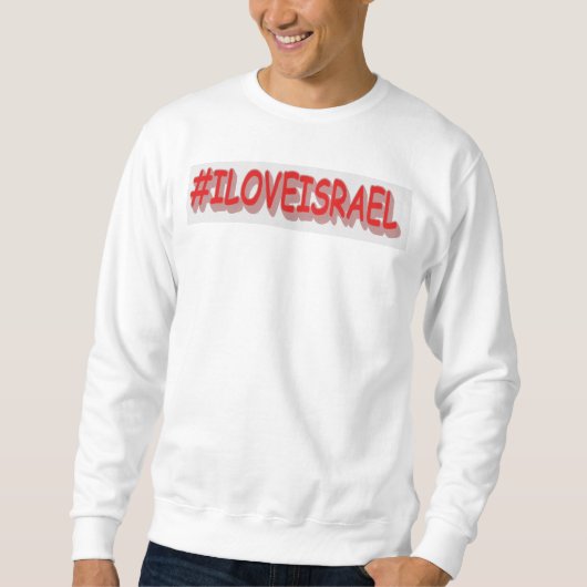 Niedliches Ausdrucksdesign "#ILOVEISRAE". Jetzt ka Sweatshirt (Vorderseite)
