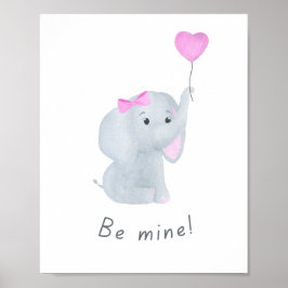 Niedliches "Be Mine" Baby Girl Elephant Kinderzimm Poster