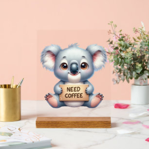 Niedliches Büro braucht Kaffee Koala Bär Acrylschild