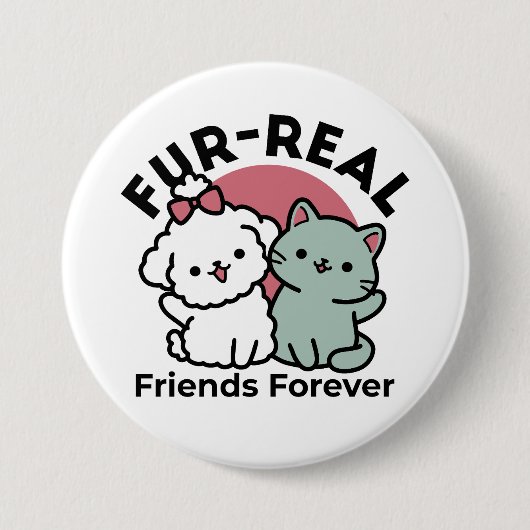 Niedliches Cat & Dog "Fur-Real Friends Forever"-De Button (Vorderseite)