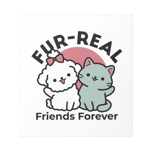 Niedliches Cat & Dog "Fur-Real Friends Forever"-De Notizblock (Vorderseite)