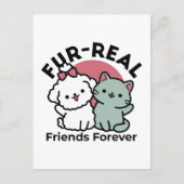 Niedliches Cat & Dog "Fur-Real Friends Forever"-De Postkarte (Vorderseite)