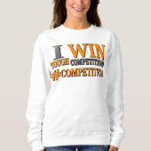 niedliches Design: "TOUGH COMPETITIONS". Jetzt kau Sweatshirt (Vorderseite)