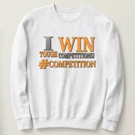 niedliches Design: "TOUGH COMPETITIONS". Jetzt kau Sweatshirt