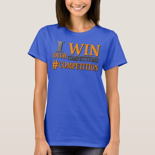 niedliches Design: "TOUGH COMPETITIONS". Jetzt kau T-Shirt (Vorderseite)