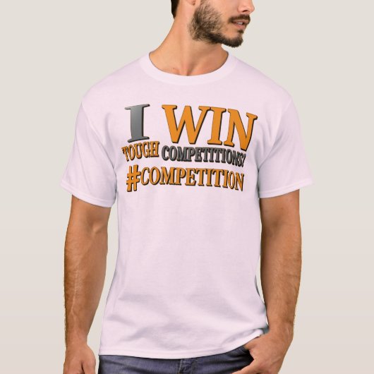 niedliches Design: "TOUGH COMPETITIONS". Jetzt kau T-Shirt (Vorderseite)