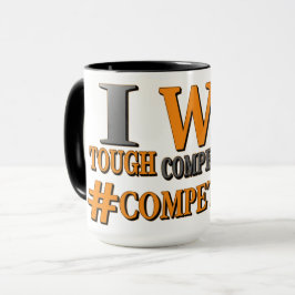 niedliches Design: "TOUGH COMPETITIONS". Jetzt kau Tasse