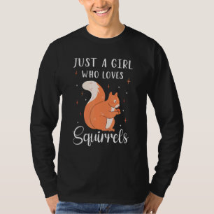 Niedliches Eichhörnchen Chipmunk Nur ein Mädchen, T-Shirt