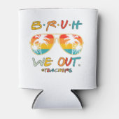 Niedliches Ende des Schuljahres Lehrerin Sommer Br Dosenkühler (Vorderseite)