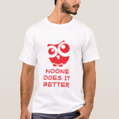 Niedliches Eule "Niemand macht es besser" Design T-Shirt (Vorderseite)