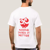 Niedliches Eule "Niemand macht es besser" Design T-Shirt (Rückseite)
