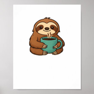 Niedliches Faultier mit Kaffee-Tasse - Gemütlich e Poster