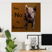 Niedliches Ferkel "Nein zu Bacon sagen" Poster (Heimbüro)