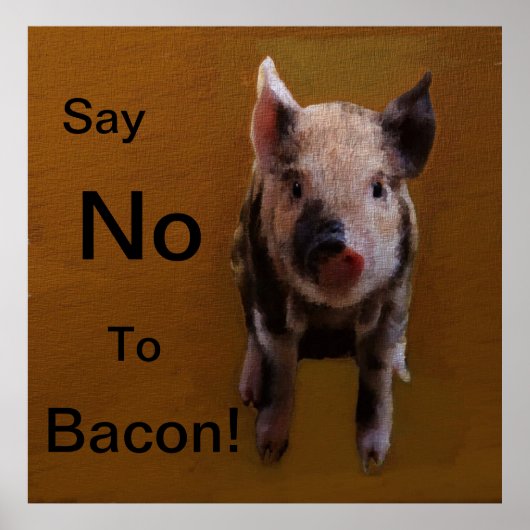 Niedliches Ferkel "Nein zu Bacon sagen" Poster (Vorne)