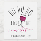 Niedliches Funny Ho Ho Ho Pour the Merlot Wein Weinetikett (Einzelnes Label)