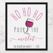 Niedliches Funny Ho Ho Ho Pour the Merlot Wein Weinetikett (Einzelnes Label)