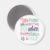 Niedliches Funny Quote Sprichwort Alt Spaß Magnet (Vorderseite/Rückseite)