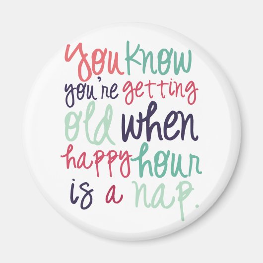 Niedliches Funny Quote Sprichwort Alt Spaß Magnet (Vorne)