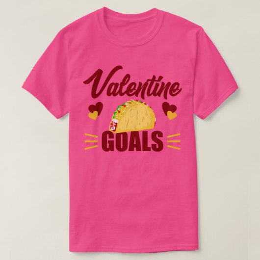 Niedliches Funny Valentine Goals Tacos für Taco Li T-Shirt (Design vorne)