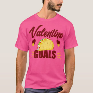Niedliches Funny Valentine Goals Tacos für Taco Li T-Shirt