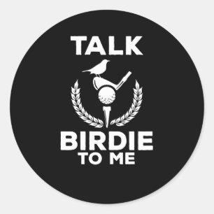 Niedliches Gespräch mit Birdie zu mir Funny Golfs Runder Aufkleber