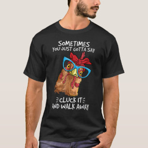 Niedliches Huhn Manchmal muss man einfach Kuckuck T-Shirt