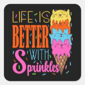 Niedliches Katzen Leben ist besser mit Sprinklen K Quadratischer Aufkleber (Vorderseite)