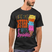 Niedliches Katzen Leben ist besser mit Sprinklen K T-Shirt (Vorderseite)
