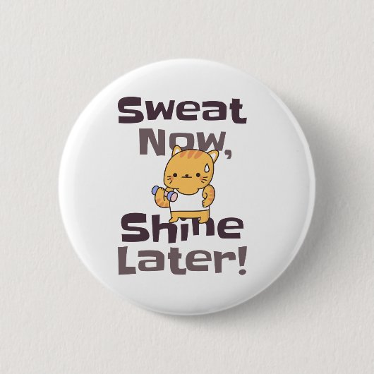 Niedliches Kitty Gym Motivation Button - "Sweat No (Vorderseite)