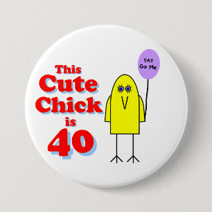 Niedliches Küken ist 40! Button