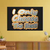 Niedliches Kunstwerk Design über "Wählen Sie das B Leinwanddruck (Insitu (Wohnzimmer))