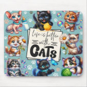 Niedliches Leben ist besser mit Katzen Mousepad (Vorne)