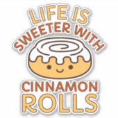 Niedliches Leben ist süßer mit Zimtwalzen Aufkleber (Vorderseite)