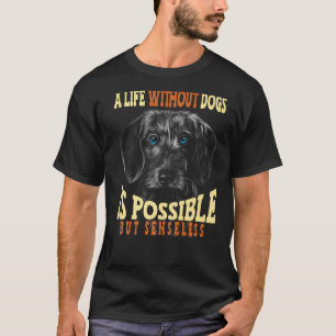 Niedliches Leben ohne Hunde für Männer Frauen Kind T-Shirt