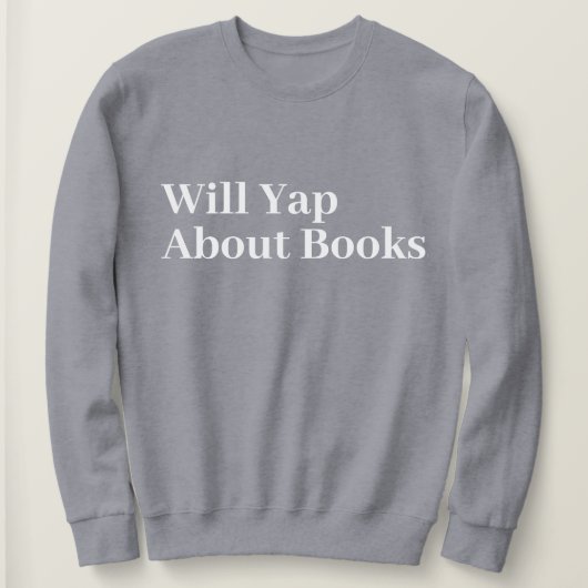 Niedliches, modernes Funny wird über Bücher nachde Sweatshirt (Design vorne)