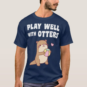 Niedliches Otter mit Beach Ball spielen gut mit Ot T-Shirt