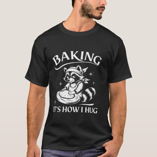 Niedliches Raccoon Baking Funny Backen Es ist, wie T-Shirt (Vorderseite)
