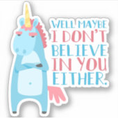 Niedliches Sarcastic Unicorn hat Vertrauensfragen Aufkleber (Vorderseite)
