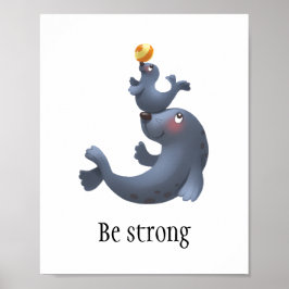Niedliches Siegel "Be strong" Wandposter für Kinde Poster
