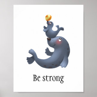 Niedliches Siegel "Be strong" Wandposter für Kinde Poster