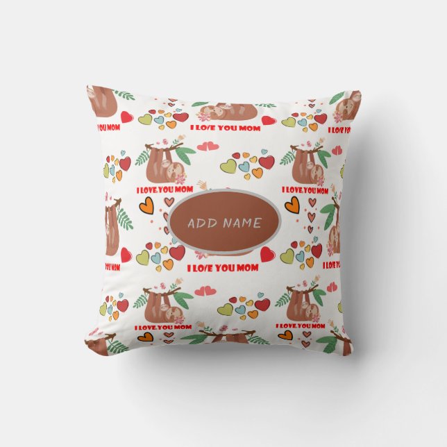 Niedliches Sloth Brown Muster I Liebe Ihr Mama Her Kissen (Vorderseite)