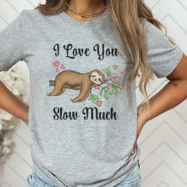 Niedliches Sloth Shirt, ich Liebe, dass du viel la T-Shirt