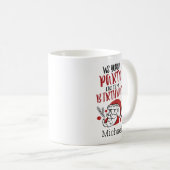 Niedliches Sprichwort Santa Personalisiert Kaffeetasse (VorderseiteRechts)