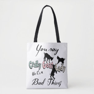 Niedliches SPRICHWORT   Sie sagen Crazy Goat Lady  Tasche
