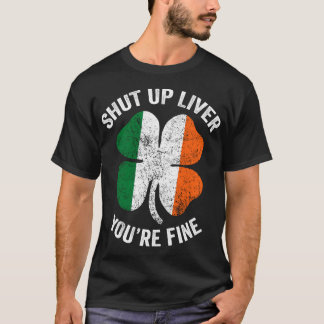 Niedliches St Patrick Shut Up Liver Du bist Fine I T-Shirt
