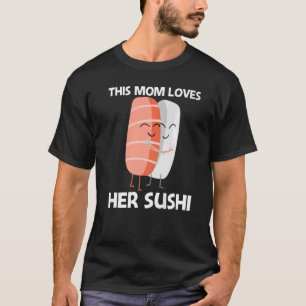 Niedliches Sushi für Mama Frauen japanische Küche T-Shirt