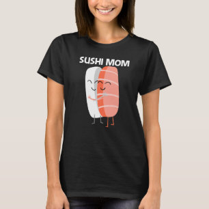 Niedliches Sushi für Mama Frauen japanische Küche  T-Shirt