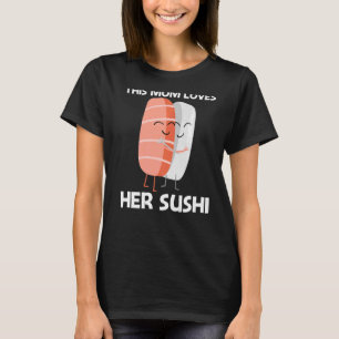 Niedliches Sushi für Mama Frauen japanische Küche  T-Shirt