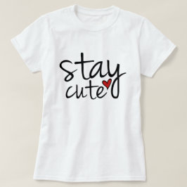 Niedliches T-Shirt für Frauen bleibe